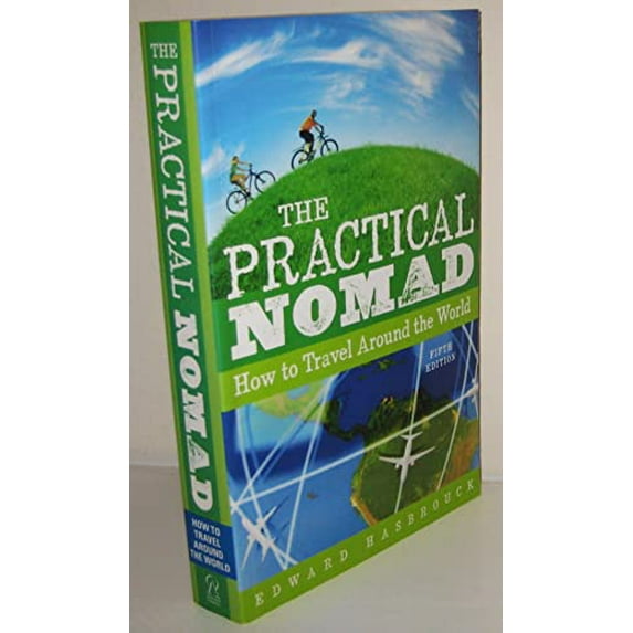 The Practical Nomad: How to Travel Around the World (5th Edition)