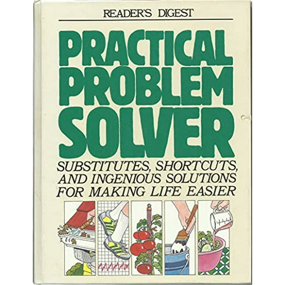 Pre-Owned Practical Problem Solver: Substitutes, Shortcuts, and Ingenious Solutions for Making Life Easier, 9780895773463, 0895773465, Hardcover,
