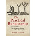 thumbnail image 1 of The Practical Renaissance: Information Culture and the Quest for Knowledge in Early Modern England, 1500-1640, (Paperback), 1 of 1