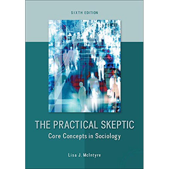 Pre-Owned The Practical Skeptic: Core Concepts in Sociology (Paperback) 0078026873 9780078026874