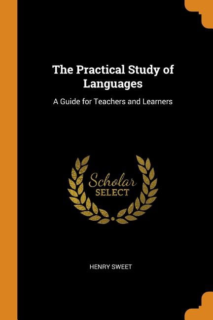 The Practical Study of Languages: A Guide for Teachers and Learners Paperback
