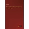 thumbnail image 1 of The Practical Use of Meteorological Reports and Weather Maps (Hardcover), 1 of 1