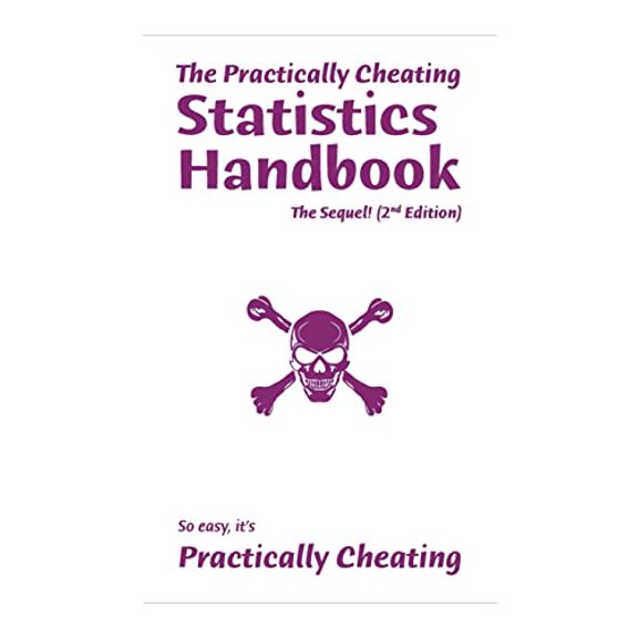 Pre-Owned The Practically Cheating Statistics Handbook, The Sequel! (2nd Edition) (Paperback) 1453767142 9781453767146