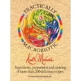thumbnail image 1 of Pre-Owned The Practically Macrobiotic Cookbook: Preparation of More Than 200 Delicious Macrobiotic Recipes (Paperback) 0892812788 9780892812783, 1 of 1