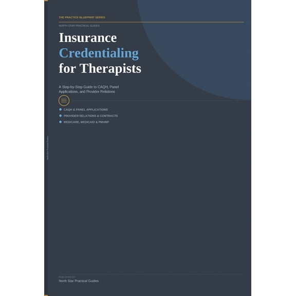 The Practice Blueprint Insurance Credentialing for Therapists, Book 3, (Paperback)