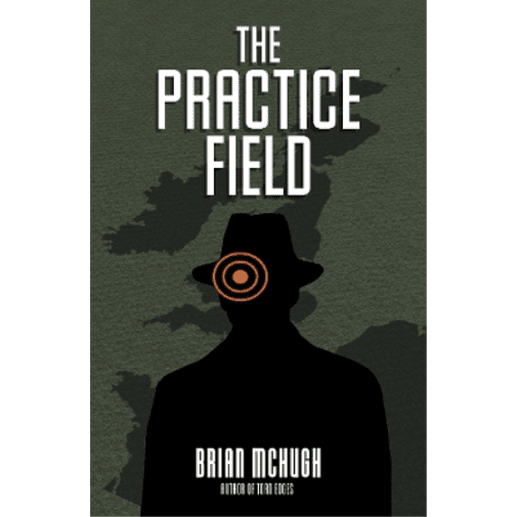 The Practice Field Brian McHugh (Paperback)
