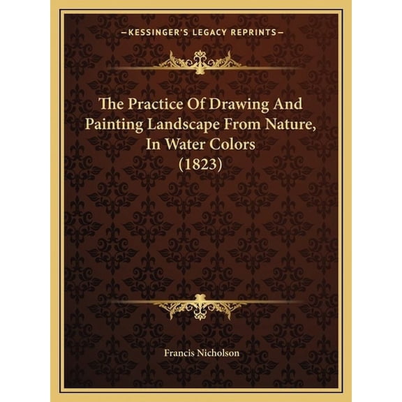 The Practice of Drawing and Painting Landscape from Nature, in Water Colors (1823) Paperback