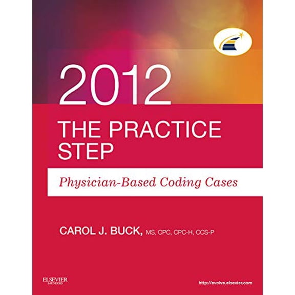 Pre-Owned The Practice Step: Physician-Based Coding Cases, 2012 Edition (Paperback)