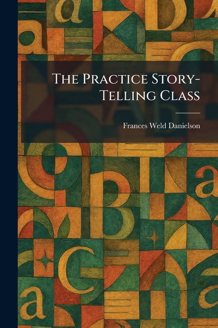 The Practice Story-Telling Class, (Paperback)