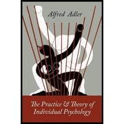 The Practice and Theory of Individual Psychology, Paperback