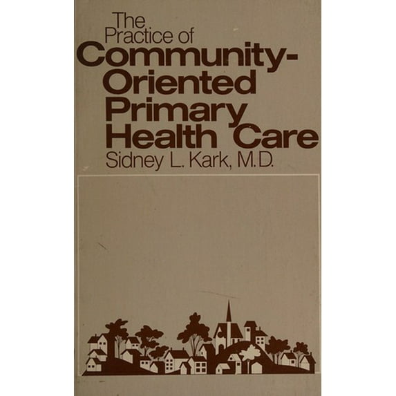 Pre-Owned The Practice of Community-Oriented Primary Health Care 9780838578650 Used