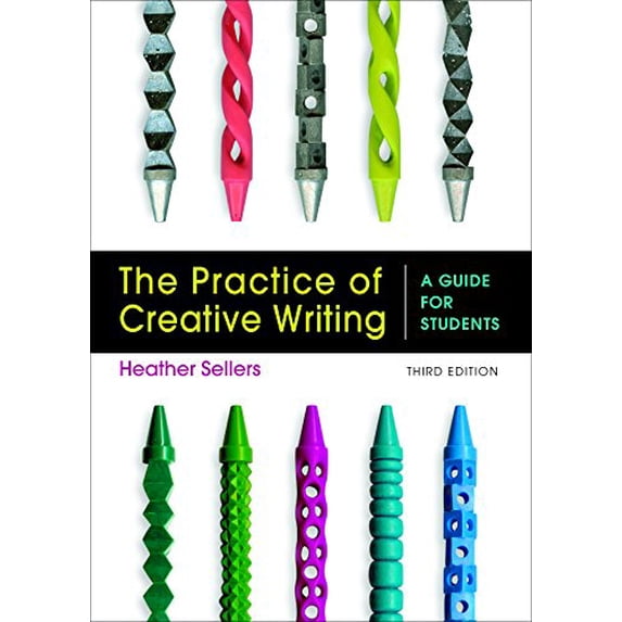 Pre-Owned The Practice of Creative Writing: A Guide for Students (Paperback) 1319040160 9781319040161
