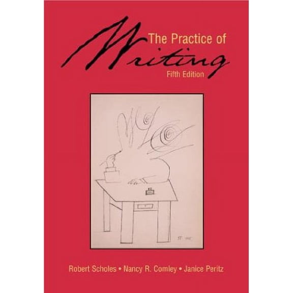 Pre-Owned The Practice of Writing (Paperback) 0312201052 9780312201050