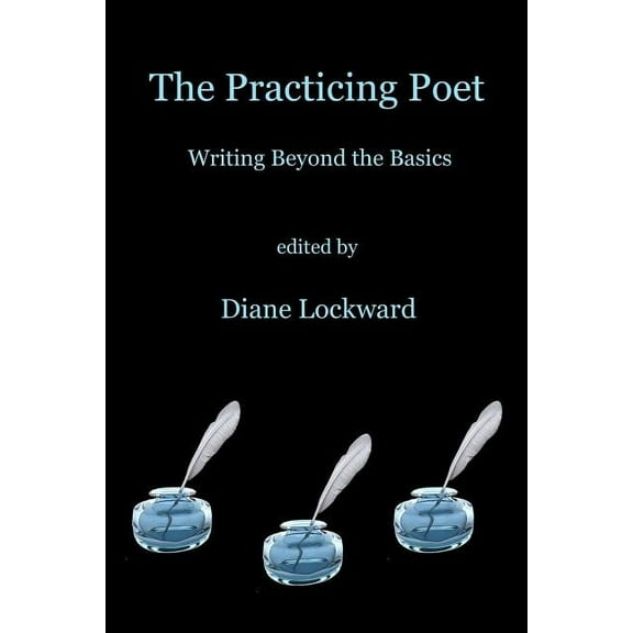The Practicing Poet: Writing Beyond the Basics, (Paperback)