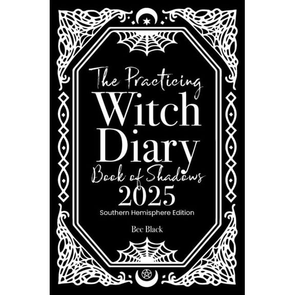 The Practicing Witch Diary - Book of Shadows - 2025 - Southern Hemisphere, (Hardcover)
