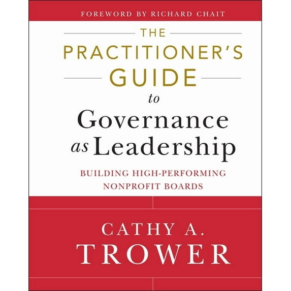 The Practitioner's Guide to Governance as Leadership (Hardcover)