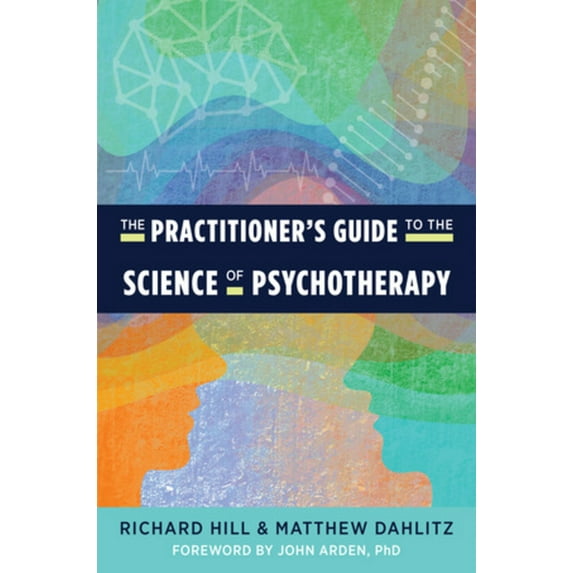 The Practitioner's Guide to the Science of Psychotherapy (Paperback)