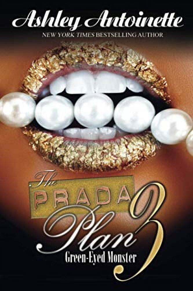 Pre-Owned The Prada Plan 3: Green-Eyed Monster (Paperback 9781601625373) by Ashley Antoinette