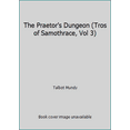 thumbnail image 1 of Pre-Owned The Praetor's Dungeon (Tros of Samothrace, Vol 3) (Paperback) 0890832188 9780890832189, 1 of 1