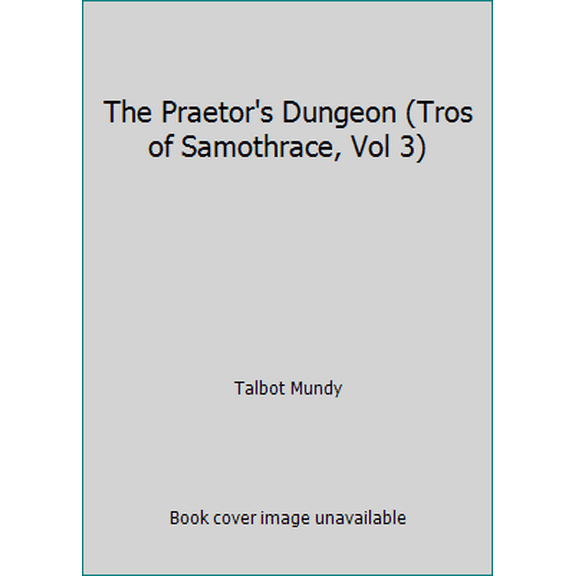Pre-Owned The Praetor's Dungeon (Tros of Samothrace, Vol 3) (Paperback) 0890832188 9780890832189