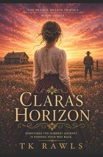The Prairie Hearts Trilogy Claras Horizon, Book 3, (Paperback)