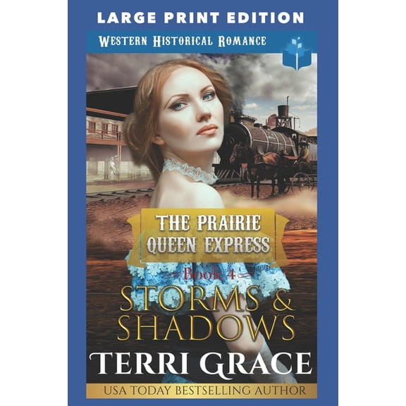 The Prairie Queen Express Large Print Ed Storms & Shadows: Large Print Edition, Book 4, (Paperback)