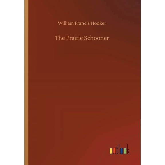 The Prairie Schooner - 9783752333084