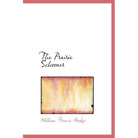 The Prairie Schooner (Hardcover)