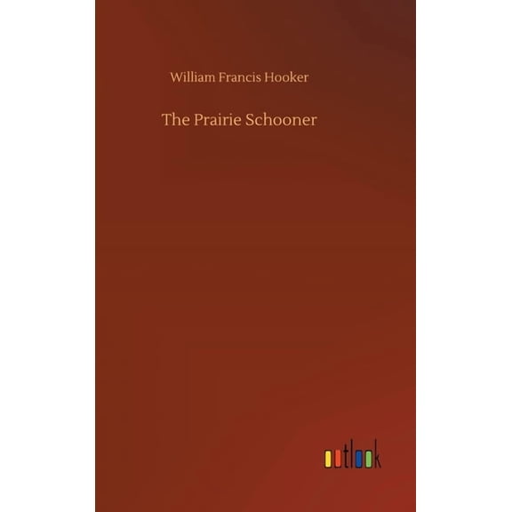 The Prairie Schooner (Hardcover)