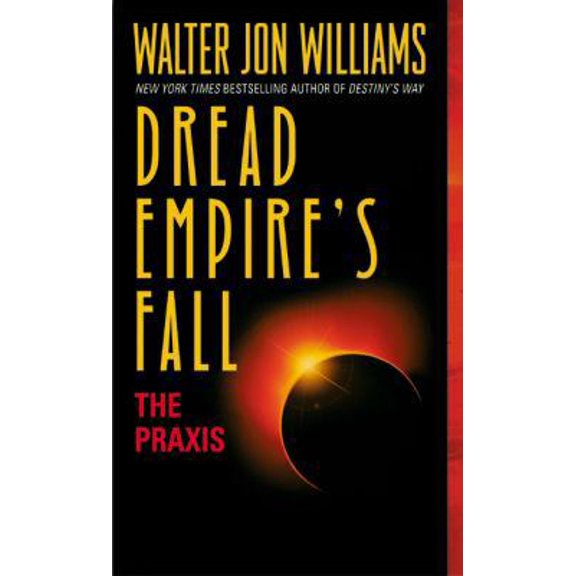 Pre-Owned The Praxis: Dread Empire's Fall (Mass Market Paperback) 038082020X 9780380820207