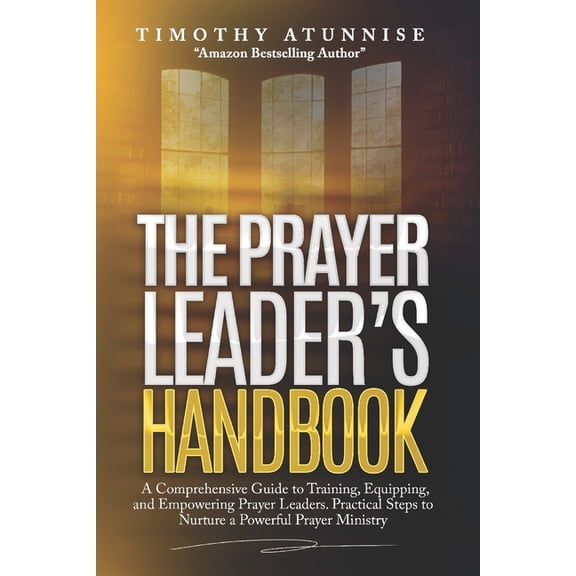 Prayer Ministry The Prayer Leader's Handbook, Book 7, (Paperback)