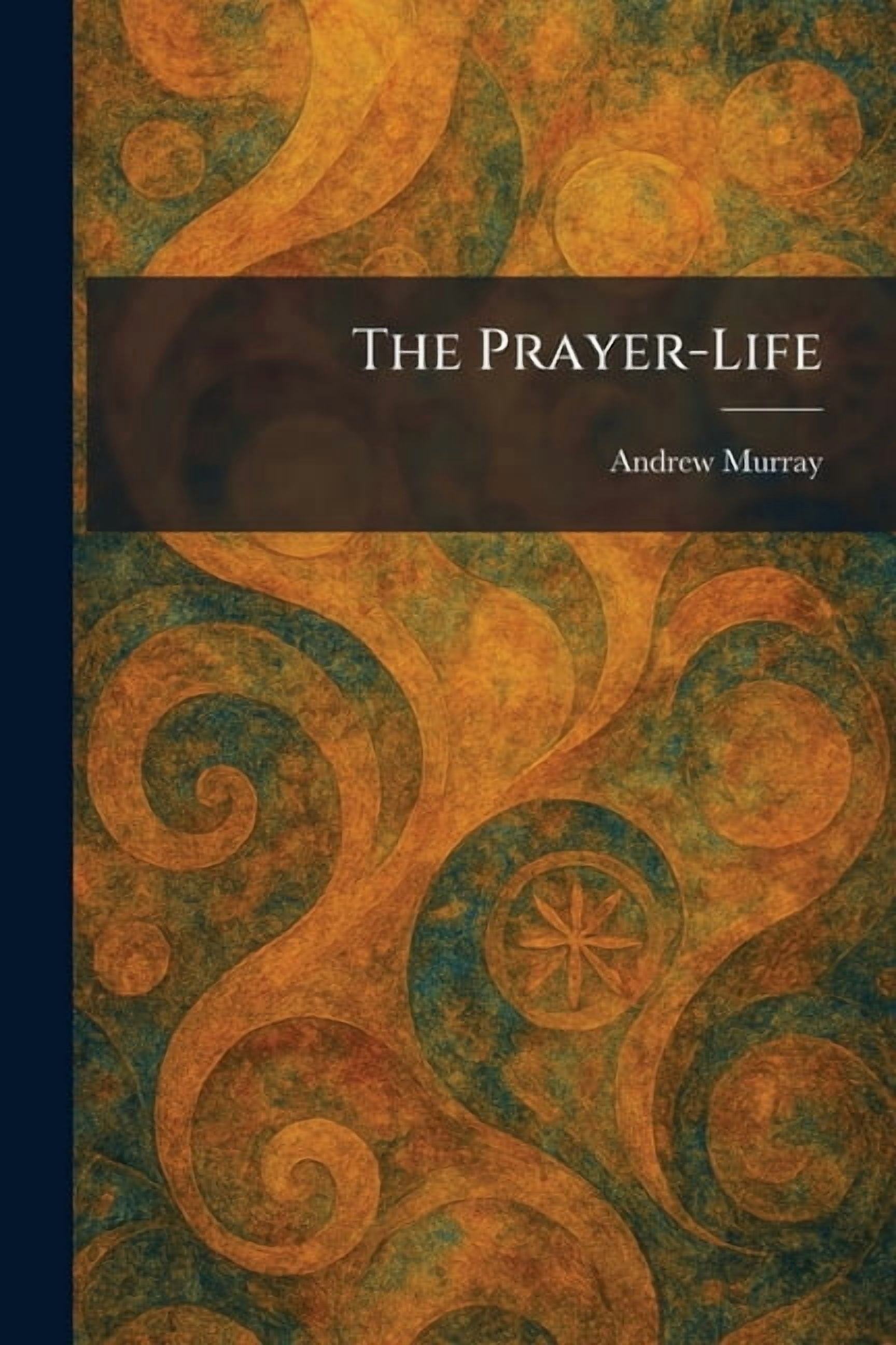 The Prayer-Life, (Paperback)