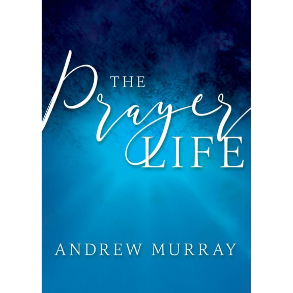 The Prayer Life (Paperback)