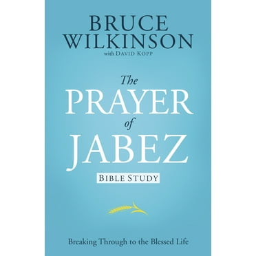 The Prayer of Jabez Bible Study : Breaking Through to the Blessed Life (Paperback)