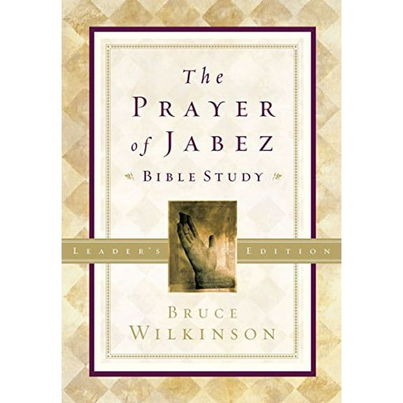 Pre-Owned The Prayer of Jabez Bible Study Leader's Edition: Breaking Through to the Blessed Life (Paperback) 1576739805 9781576739808