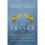 The Prayer of Protection Living Fearlessly in Dangerous Times, Paperback