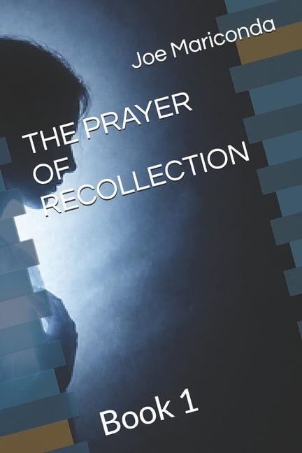 The Prayer of Recollection: Book 1, (Paperback)