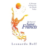 The Prayer of Saint Francis A Message of Peace for the World Today, Paperback