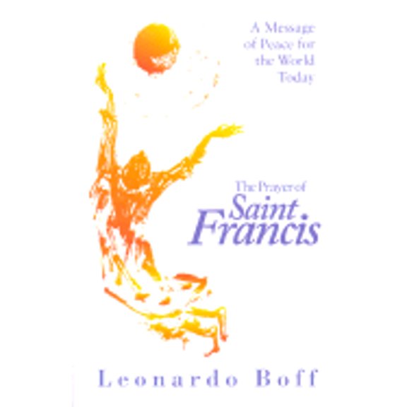 Pre-Owned The Prayer of Saint Francis: A Message of Peace for the World Today (Paperback) 1570753563 9781570753565