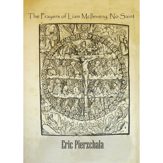 City of Straits Chapbooks The Prayers of Liam McIleveny, No Saint, (Paperback)