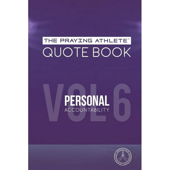The Praying Athlete Quote Book Vol. 6 Personal Accountability (Paperback)