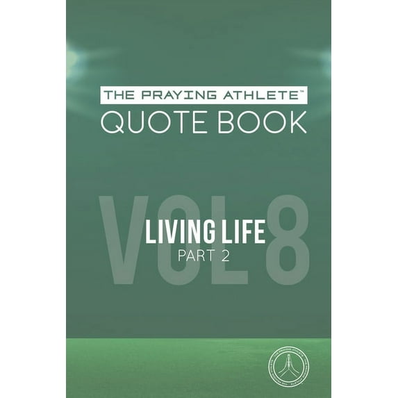 The Praying Athlete Quote Book Vol. 8 Living Life Part 2 (Paperback)