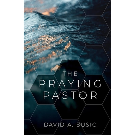 Pre-Owned The Praying Pastor (Paperback) 0834141221 9780834141223