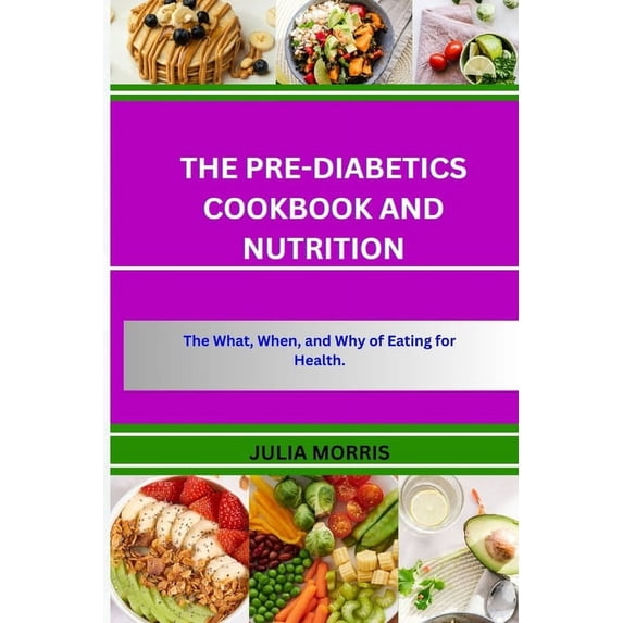 The Pre-Diabetics Cookbook and Nutrition (Paperback)