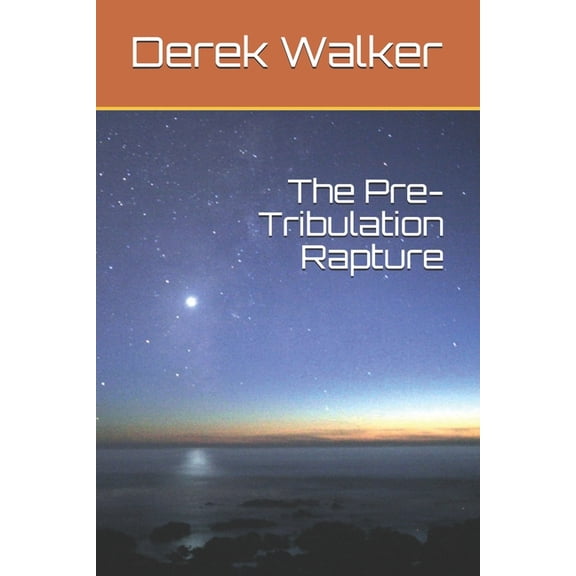 The Pre-Tribulation Rapture