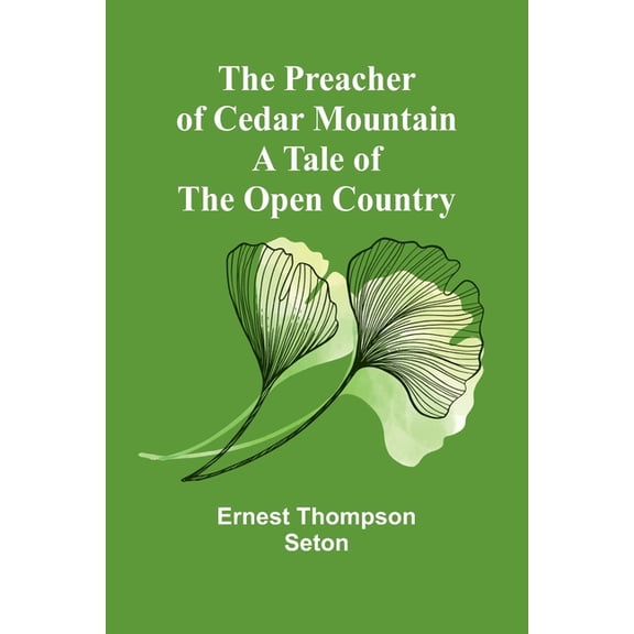 The Preacher of Cedar Mountain: A Tale of the Open Country, (Paperback)