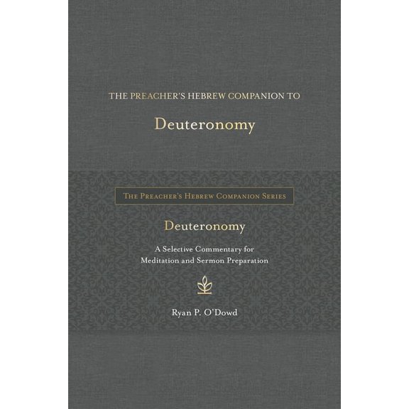 The Preacher's Hebrew Companion The Preacher's Hebrew Companion to Deuteronomy, (Hardcover)