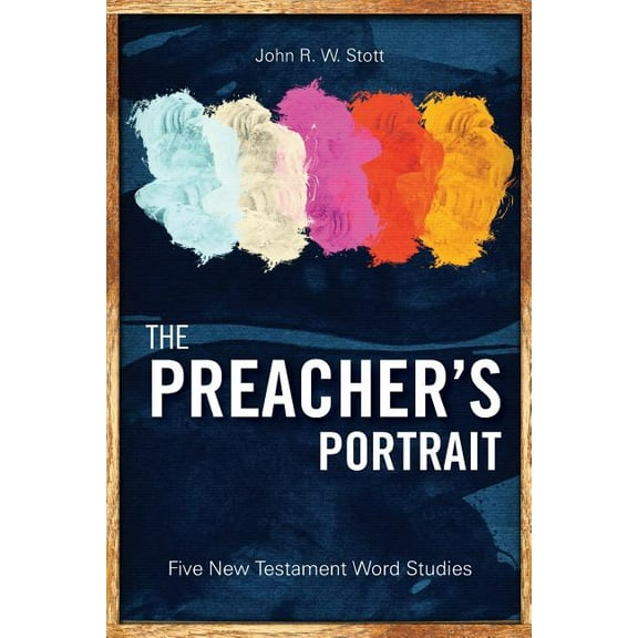 The Preacher's Portrait: Five New Testament Word Studies, (Paperback)