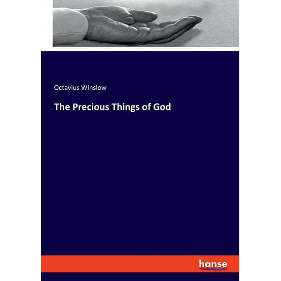 The Precious Things of God, (Paperback)