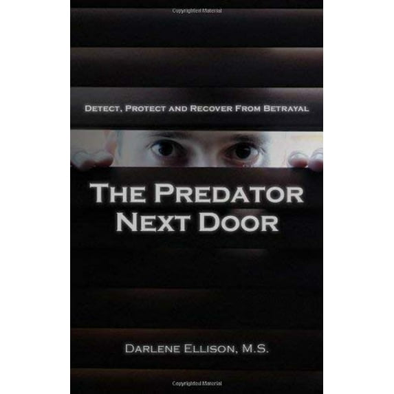 Pre-Owned The Predator Next Door: Detect, Protect and Recover from Betrayal (Paperback) 0982286406 9780982286401